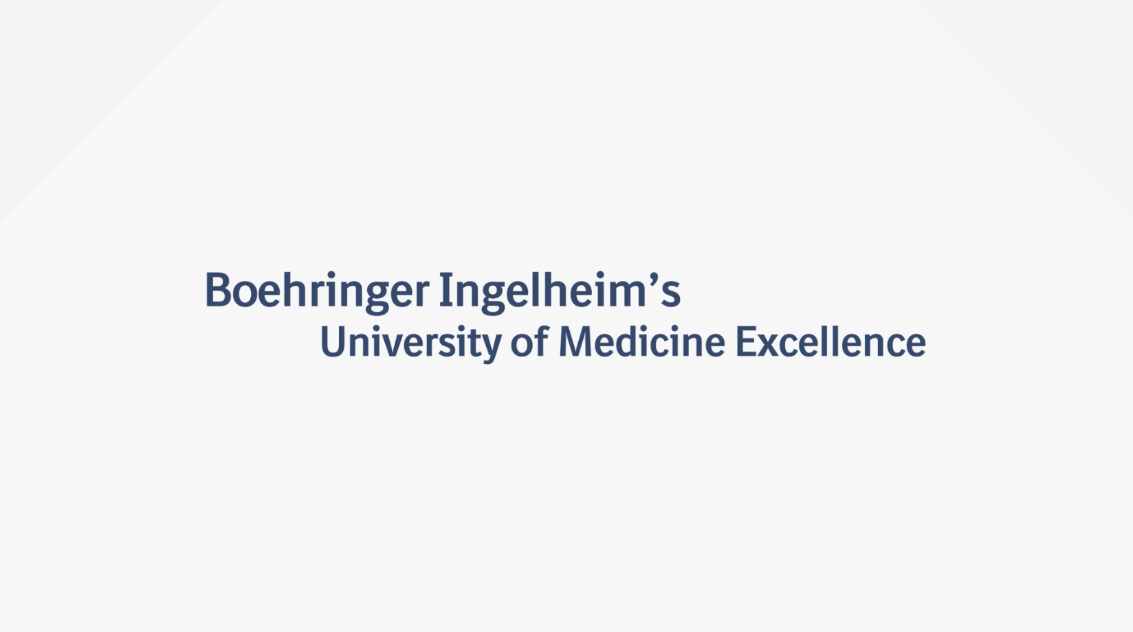 Boeringer Ingleheim's University of Medical Excellence.